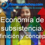 Economía de subsistencia definición concepto