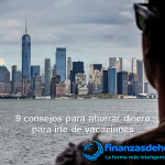 consejos para ahorrar dinero para irte de vacaciones