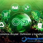 economía circular definición y beneficios