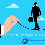 Aprender a controlar las emociones en una inversión