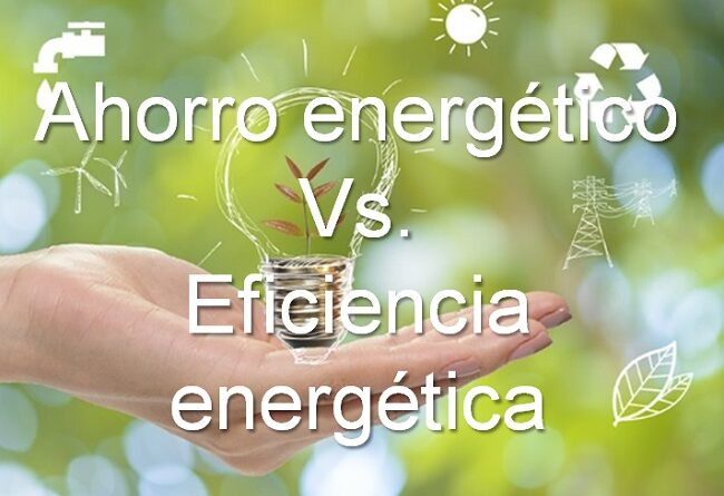 Diferencia entre ahorro energético y eficiencia energética