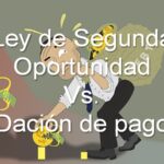 Diferencia entre ley de segunda oportunidad y dación de pago