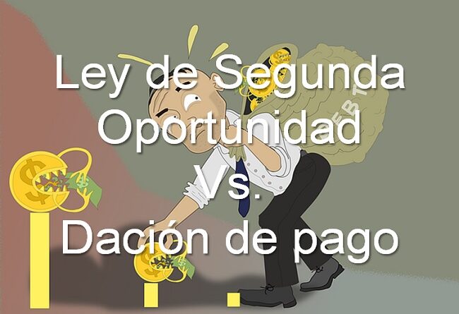 Diferencia entre ley de segunda oportunidad y dación de pago