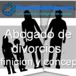 Abogado de divorcios definición concepto