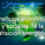 Beneficios económicos y sociales de la transición energética