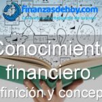 Conocimiento financiero definición concepto