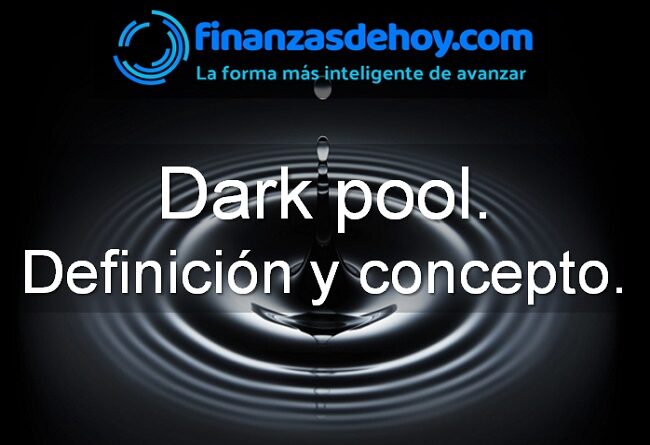 Dark pool definición concepto