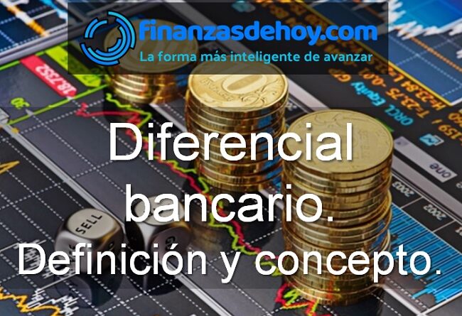 Diferencial bancario definición concepto qué es