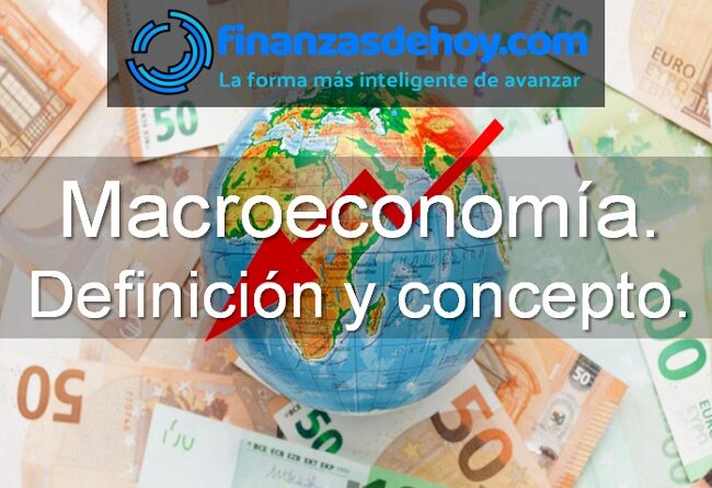 Macroeconomía definición concepto