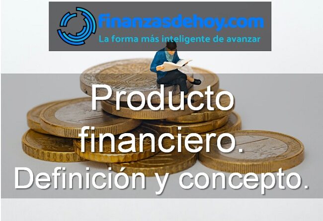Producto financiero definición concepto
