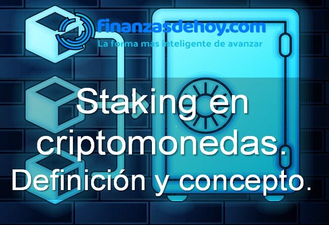 Staking en criptomonedas definición concepto