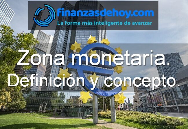 Zona monetaria definición concepto