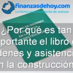 por qué es tan importante el libro de órdenes y asistencias en la construcción