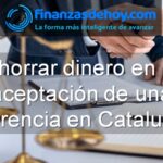 Ahorrar dinero en la aceptación de una herencia en Cataluña