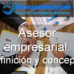 Asesor empresarial consultor definición concepto qué es