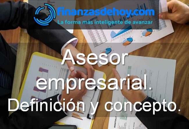 Asesor empresarial consultor definición concepto qué es