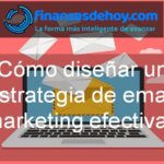 Cómo diseñar una estrategia de email marketing efectiva