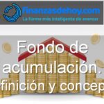 Fondo de acumulación concepto definición qué es