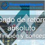Fondo de retorno absoluto definición concepto qué es