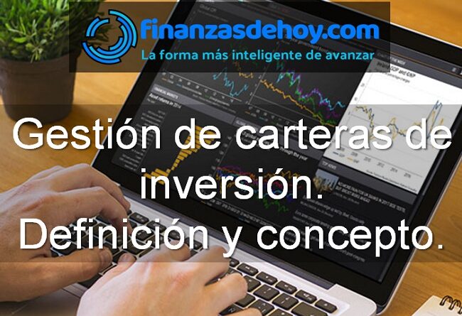 Gestión de carteras de inversión definición concepto qué es