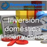 inversión doméstica definición concepto qué es