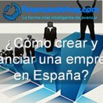 cómo crear y financiar una empresa en España