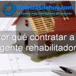 por qué contratar a un agente rehabilitador