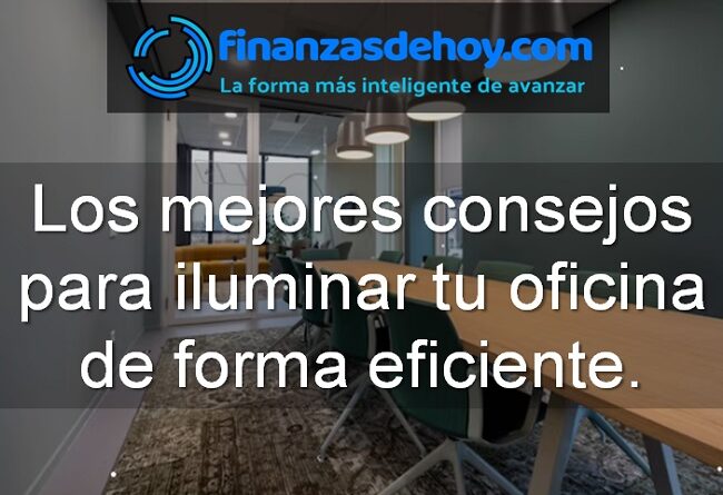 Los mejores consejos para iluminar tu oficina de forma eficiente