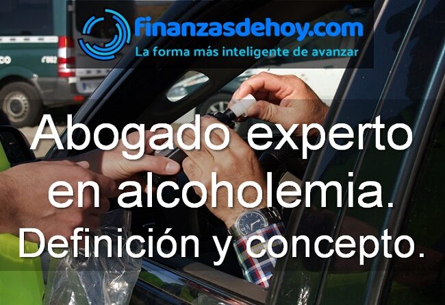 abogado experto en alcoholemia qué es definición concepto