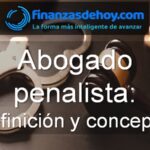 abogado penalista definición qué es concepto funciones