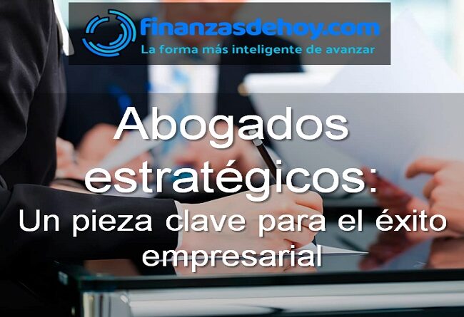 abogados estratégicos pieza clave para el éxito empresarial