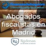 Abogados fiscalistas en Madrid