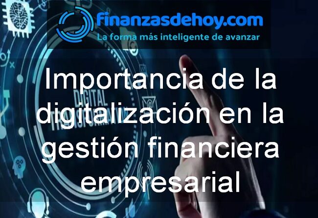 Importancia de la Digitalización de la Gestión Financiera Empresarial