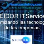 SEIDOR IT Services optimizando las tecnologías de las empresas