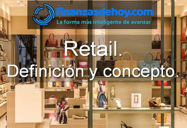 Retail definición qué es concepto