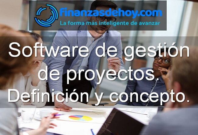 Software de gestión de proyectos qué es definición concepto