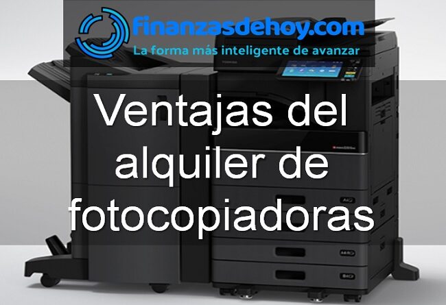 Ventajas del alquiler de fotocopiadoras