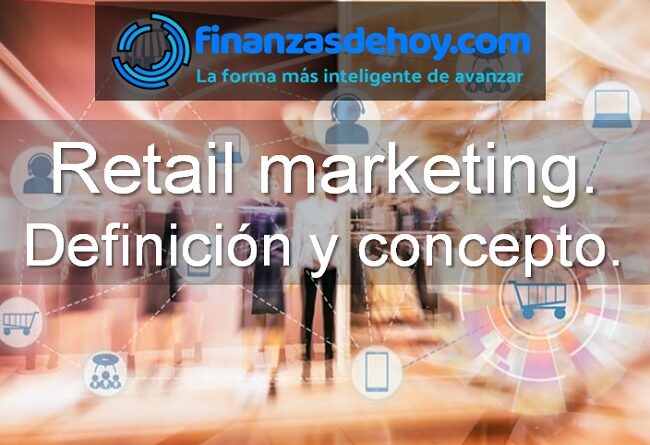 retail marketing qué es definición concepto