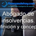 Abogado de insolvencias qué es definición concepto