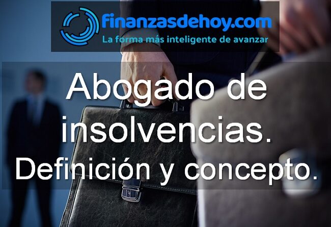 Abogado de insolvencias qué es definición concepto