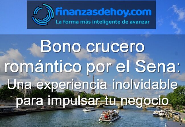 Bono crucero romántico por el Sena Una experiencia inolvidable para impulsar tu negocio