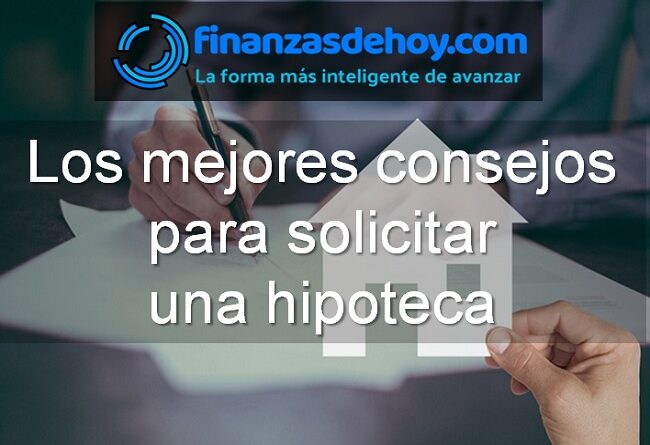 los mejores consejos para solicitar una hipoteca