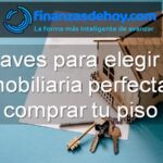 Claves para elegir la inmobiliaria perfecta al comprar tu piso