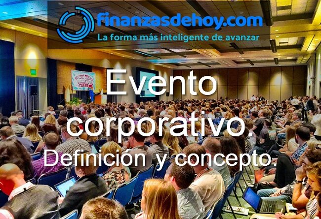 Evento corporativo definición qué es concepto