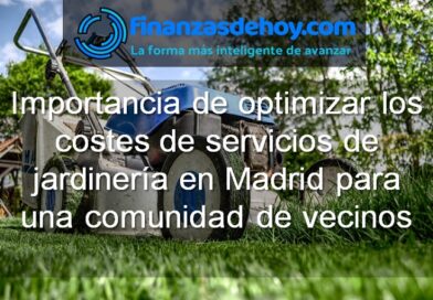 Importancia de optimizar los costes de servicios de jardinería en Madrid para comunidad de vecinos