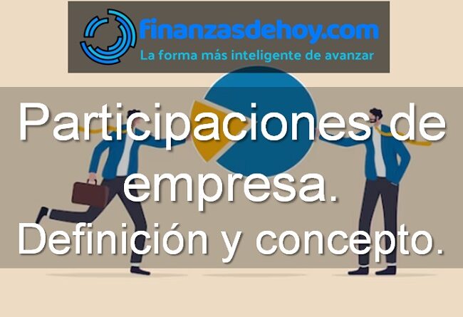 Participaciones de empresa definición qué es concepto