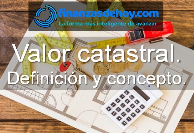 Valor catastral qué es definición concepto