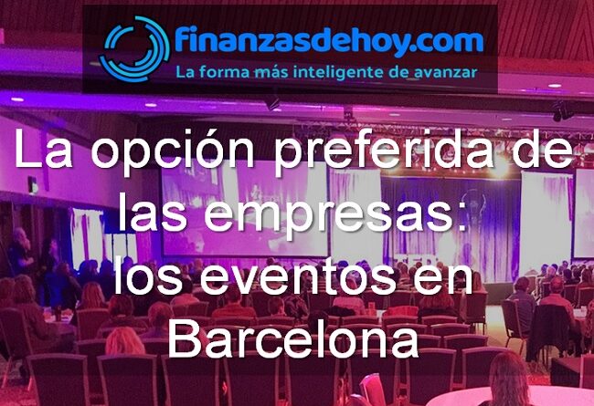los eventos en barcelona opción preferida de las empresas