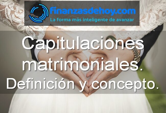 capitulaciones matrimoniales qué es definición concepto