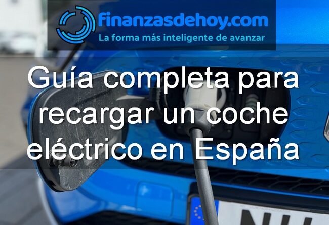 Guía completa para recargar un coche eléctrico en España